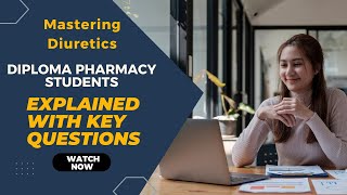 Mastering Diuretics Explained with Key Questions for Diploma Pharmacy Students