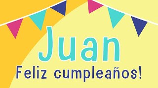 Juan ¡Feliz cumpleaños!