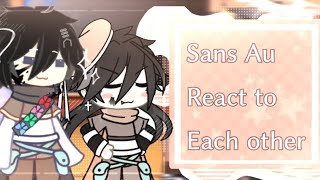Sans Aus React To Each Other\\Ink Sans.P1-1/?||Ships