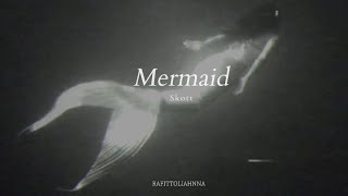 Skott - Mermaid [Slowed + Lyrics]