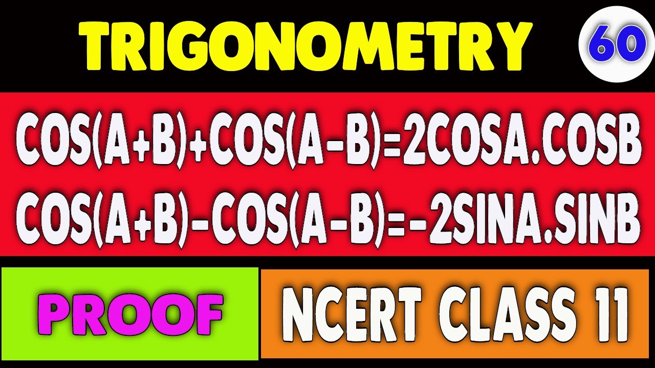 PROOF OF COS(A+B)+COS(A-B)=2COSA.COSB | COS(A+B)-COS(A-B)=-2SINA.SINB ...