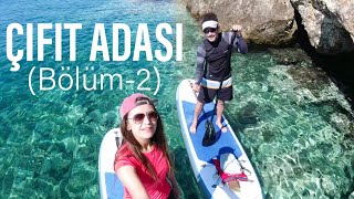 Stand Up Paddle Board ile ÇIFIT ADASI (Bölüm-2)