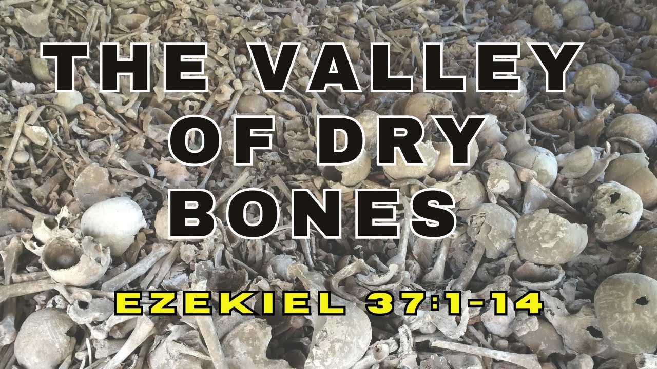 4-22-23 (Ezekiel 37) The Valley Of Dry Bones - YouTube