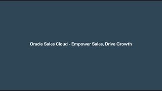 Oracle Sales Cloud - Empower Sales, Drive Growth