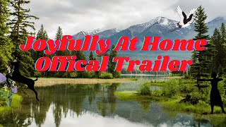 Joyfully At Home Official Trailer Video