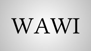 What Does "WAWI" Stand For?