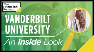 Inside Vanderbilt | What It's Really Like, According to Students | The Princeton Review
