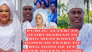 PUBLIC ALTER! AS OLORI MARIAN IN BIG MESS KNELT DOWN IN TEARS TO BEG OONI OF IFE OVER QUEEN.NAOMI