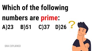 Which of the following numbers are prime ? - QnA Explained