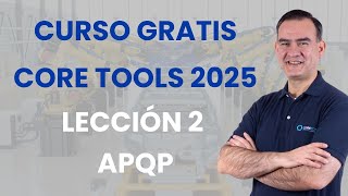 Core Tools 2025 - Curso Gratis - Lección 2 - APQP