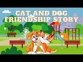 Dog and Cat Friendship story | Bedtime stories | stories for kids | English story