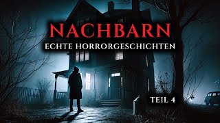 Wahre Horrorgeschichten von Nachbarn - Teil 4 | Echte Geschichten