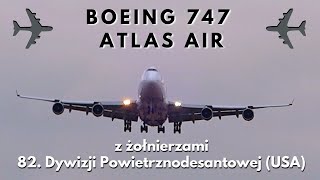 Boeing 747 Atlas Air na EPRZ Jasionka z żołnierzami 82 Dywizji Powiertrznodesantowej USA