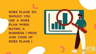 ROBS Plans 101: Should You Use a ROBS Plan When Buying a Business | Pros, and Cons of ROBS Plans |