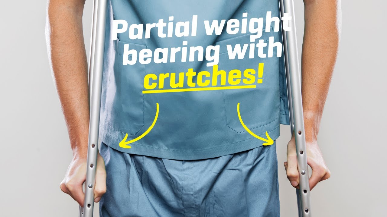 How To Do Partial Weight-bearing With Elbow Crutches: A Step-by-step ...