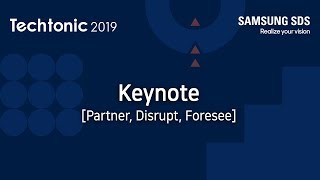 Techtonic 2019 Keynote - Partner, Disrupt, Foresee