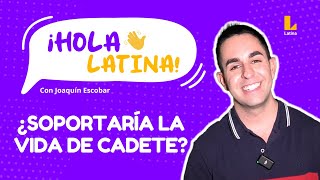 ¿Joaquín Escobar, Jhonatan en Papá en Apuros, sobreviviría a la vida de un cadete?😅🤓 | ¡HOLA LATINA!