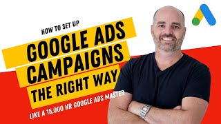 Google Ads Tutorial [2022] | How to Set Up a Google Ads Campaign [from a 15,000hr Google Ads Master]