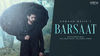 Armaan Malik - Barsaat (Official Music Video) | Amaal Mallik | Kunaal Vermaa | Daboo Malik