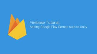 Firebase Tutorial: Adding Google Play Games Auth to Unity