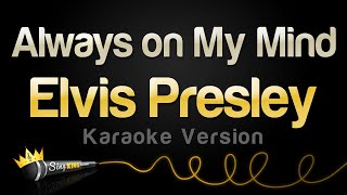 Elvis Presley - Always on My Mind (Karaoke Version)