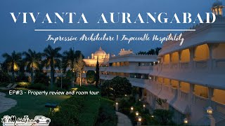 The Aurangabad Diaries | EP#3 - Vivanta Aurangabad | Property Review | Room Tour