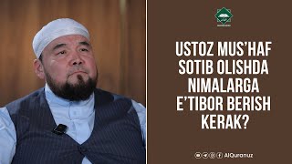 Ustoz Mus’haf sotib olishda nimalarga e’tibor berish kerak?