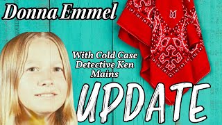 Donna Emmel | UPDATE | New Information That Changes Everything | With Cold Case Detective Ken Mains