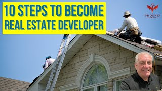 🚧 10 Steps to Become a Real Estate Developer & Start Your Own Development Company 🚧