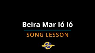 Beira Mar Ió Ió | Capoeira Song Lesson