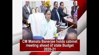 CM Mamata Banerjee holds cabinet meeting ahead of state Budget 2020-21