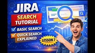 JIRA Search Tutorial | Basic Search & Quick Search Explained | Lesson 7