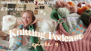 Lisa's Knit Club Podcast | sock designs, summer tops & new yarn 🍊 - episode 4