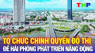 Thời sự tối (01/12/2024) | Tổ chức chính quyền đô thị để Hải Phòng phát triển năng động