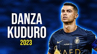 Cristiano Ronaldo 2023 - Danza Kuduro - Don Omar , ft Lucenzo - Skills & Goals | HD