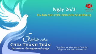 Ngày 26/3: Xin ban cho con lòng đơn sơ khiêm hạ | 5 phút của Chúa Thánh Thần