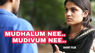 Muthalum Nee Mudivum Nee | Love Drama Short Film | Rahul Varma, manoj