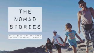 The Nomad Stories, Episode 3 - Glade Park, Colorado and The Colorado National Monument