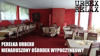 Perła urbexu - prawie nienaruszony ośrodek wypoczynkowy - Urbex Relax