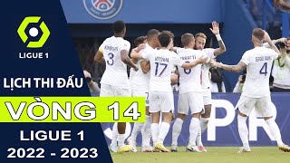 Lịch thi đấu Vòng 14 Bóng đá Pháp | Ligue 1 mùa bóng 2022/2023