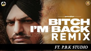 Bitch I'm Back Remix | Sidhu Moose Wala | Moosetape | The Kidd | Ft. P.B.K Studio