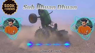 Sub Dhuan Dhuan kr dunga || Slowed \u0026 reverb || Famous as Nishu Bhai song #nishudeshwal #song #slowed