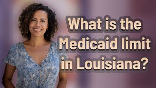 What is the Medicaid limit in Louisiana?