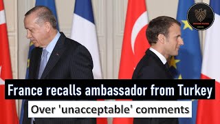 France condemns 'unacceptable' comments from Turkey's Erdogan and recalls ambassador