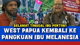 West Papua Harus Bersatu Kembali Ke Pangkuan Ibu Melanesia || Manuskrip Papua