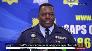 SAPS marks one year of Operation Shanela