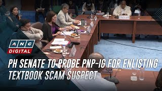 PH Senate to probe PNP-IG for enlisting textbook scam suspect | ANC