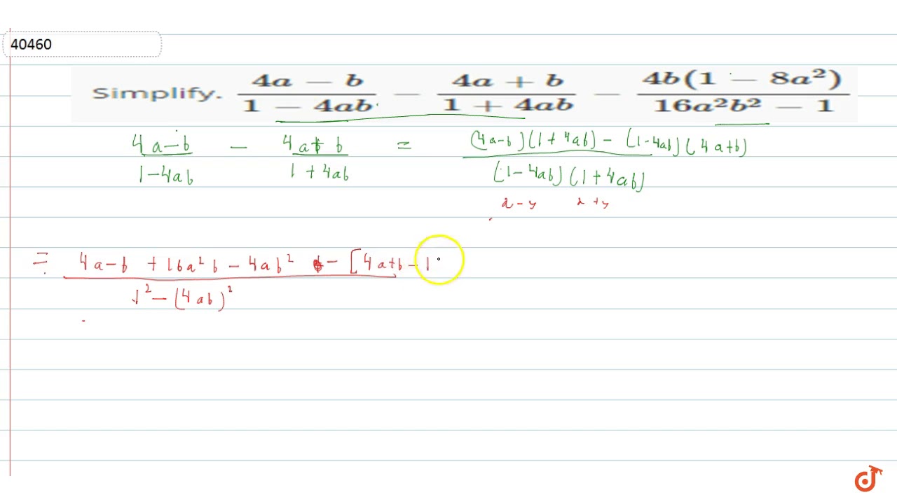 Simplify. `(4a-b)/(1-4ab)-(4a+b)/(1+4ab)-(4b(1-8a^2))/(16a^2b^2-1 ...