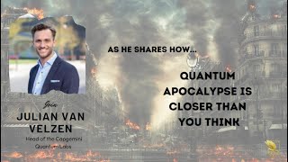 Julian van Velzen - Quantum Apocalypse is Closer Thank You Think