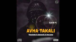 A vha takali  pinekidd ft batondi \u0026 Ravusto